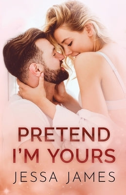 Pretend I'm Yours: Large Print by James, Jessa