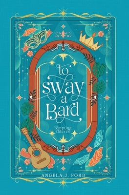 To Sway a Bard by Ford, Angela J.