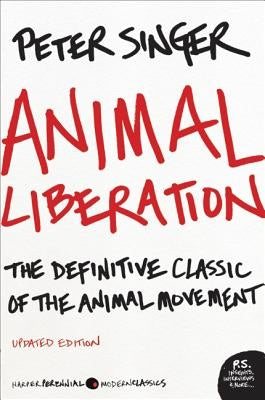 Animal Liberation: The Definitive Classic of the Animal Movement by Singer, Peter