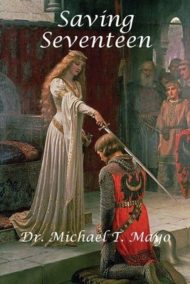 Saving Seventeen by Mayo, Michael T.
