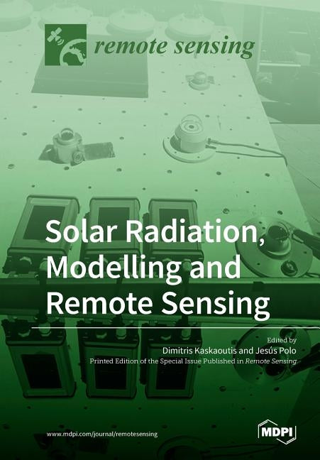 Solar Radiation, Modelling and Remote Sensing by Kaskaoutis, Dimitris