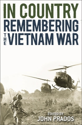 In Country: Remembering the Vietnam War by Prados, John