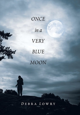 Once in a Very Blue Moon by Lowry, Debra
