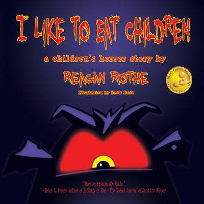 I Like to Eat Children: A Children's Horror Story by Rothe, Reagan