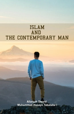 Islam and the Contemporary Man by 