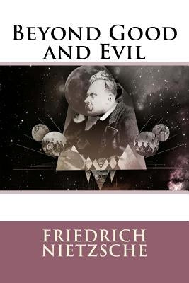 Beyond Good and Evil by Friedrich Nietzsche