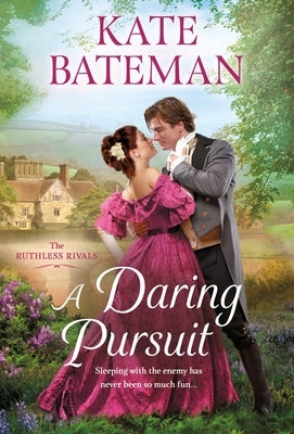 A Daring Pursuit: The Ruthless Rivals by Bateman, Kate