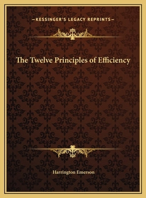 The Twelve Principles of Efficiency by Emerson, Harrington