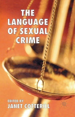The Language of Sexual Crime by Cotterill, J.