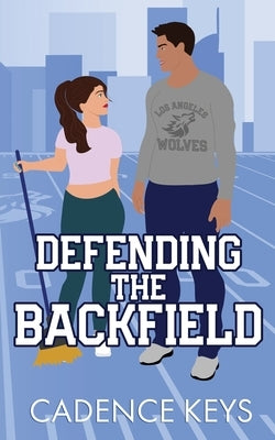 Defending the Backfield (Illustrated Edition) by Keys, Cadence