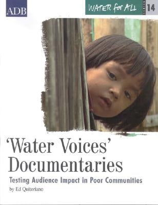 Water Voices Documentaries: Testing Audience Impact in Poor Communities by Quitoriano, Ed