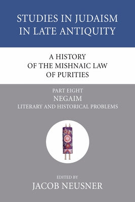 A History of the Mishnaic Law of Purities, Part 8 by Neusner, Jacob