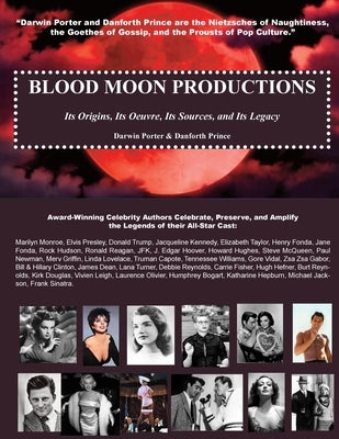 Blood Moon Productions: Its Origins, Its Oeuvre, Its Sources, Its Legacy by Porter, Darwin