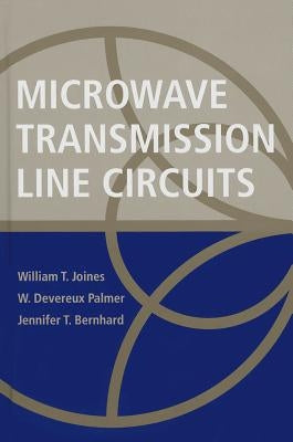 Microwave Transmission Line Circuits by Joines, William T.