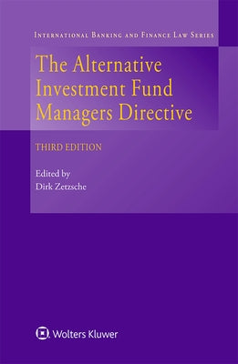 The Alternative Investment Fund Managers Directive by Zetzsche, Dirk