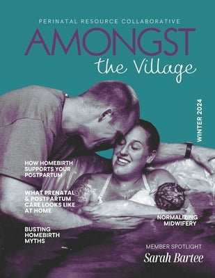 Amongst the Village Magazine: Winter 2024 by Zadoyko-Bartee, Sarah
