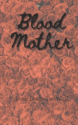 Blood Mother by Twitchell, Annie Louise