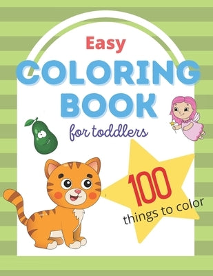Easy Coloring Book For Toddlers: With 100 Things To Color by Bracken, Cynthia