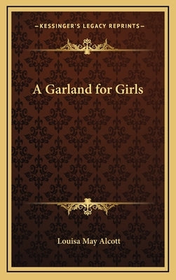 A Garland for Girls by Alcott, Louisa May