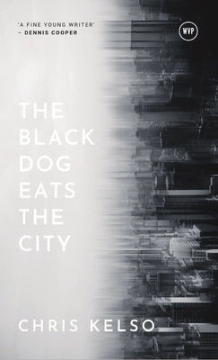 The Black Dog Eats the City by Kelso, Chris