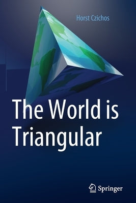 The World Is Triangular by Czichos, Horst