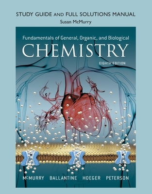 Student Study Guide and Solutions Manual for Fundamentals of General, Organic, and Biological Chemistry by McMurry, John