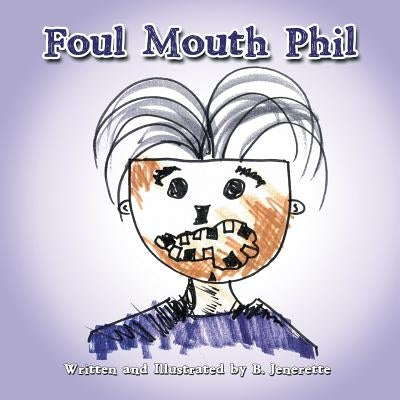 Foul Mouth Phil by Jenerette, B.