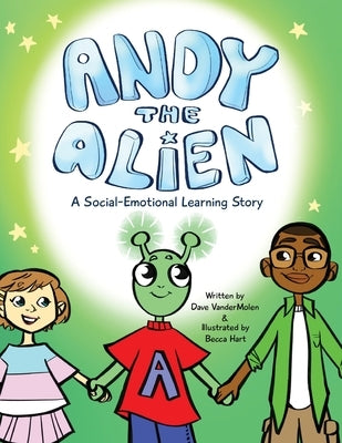 Andy the Alien: A Social-Emotional Learning Story by Vandermolen, Dave