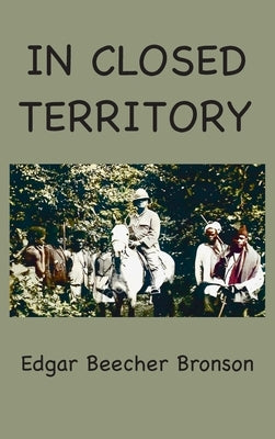 In Closed Territory by Bronson, Edgar Beecher