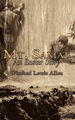 Mt. Samat: An Easter Story by Allen, Winford Lewis