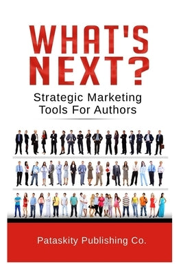 What's Next?: Strategic Marketing Tips For Authors by Blair, Ana