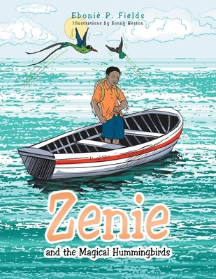 Zenie and the Magical Hummingbirds by Fields, Eboniè P.