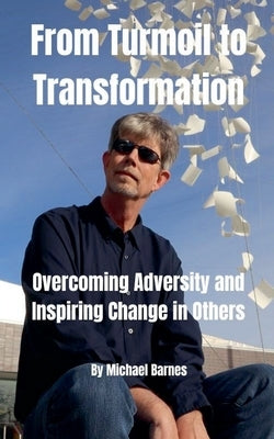 From Turmoil to Transformation by Barnes, Michael
