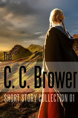 C. C. Brower Short Story Collection 01 by Brower, C. C.