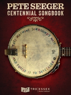 Pete Seeger Centennial Songbook: Melody Line, Lyrics and Chord Symbols by Seeger, Pete
