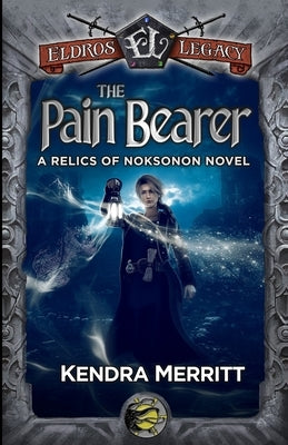 The Pain Bearer by Merritt, Kendra
