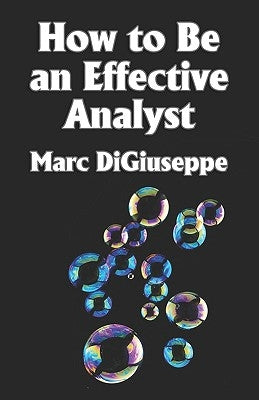 How to Be an Effective Analyst by Digiuseppe, Marc C.
