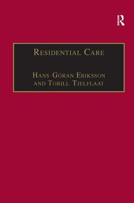 Residential Care: Horizons for the New Century by Tjelflaat, Torill