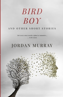 Bird Boy: and Other Short Stories by Murray, Jordan