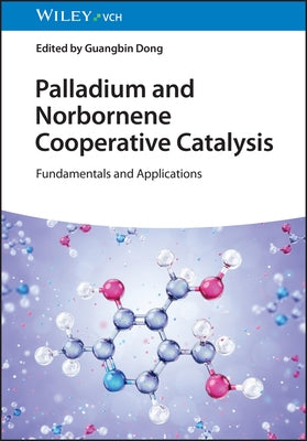 Palladium and Norbornene Cooperative Catalysis by Dong, Guangbin
