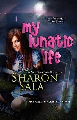 My Lunatic Life by Sala, Sharon
