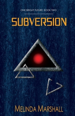 Subversion (One Bright Future Book 2) by Marshall, Melinda