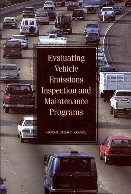 Evaluating Vehicle Emissions Inspection and Maintenance Programs by National Research Council