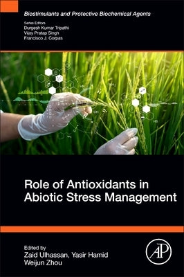 Role of Antioxidants in Abiotic Stress Management by Ulhassan, Zaid