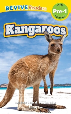 Kangaroos: Grassland Animals (Revive Readers, Level Pre-1) by Lee, Ashley