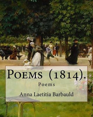 Poems (1814). By: Anna Laetitia Barbauld: Poems by Barbauld, Anna Laetitia