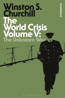 The World Crisis Volume V by Churchill, Winston S.
