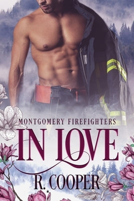 Montgomery Firefighters in Love by Cooper, R.