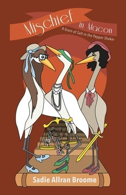 Mischief in Macon: A Grain of Salt in the Pepper Shaker by Broome, Sadie Allran