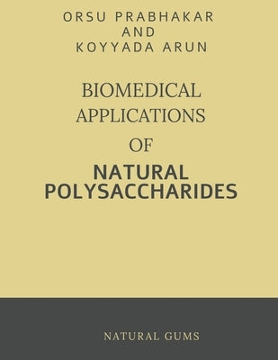 Biomedical Applications of Natural Polysaccharides by Prabhakar, Orsu